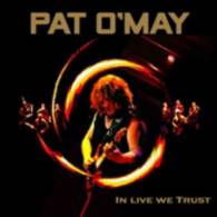 Pat O'May : In Live We Trust